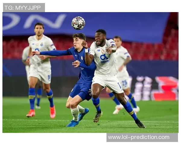 德甲惊天冷门波尔图逆转切尔西引发全场热议与数据解析